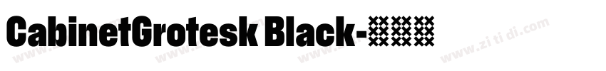 CabinetGrotesk Black字体转换 CabinetGrotesk Black字体转换